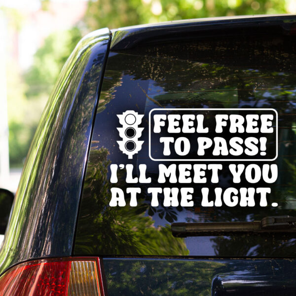 Free to Pass! I'll Meet You at the Light Decal