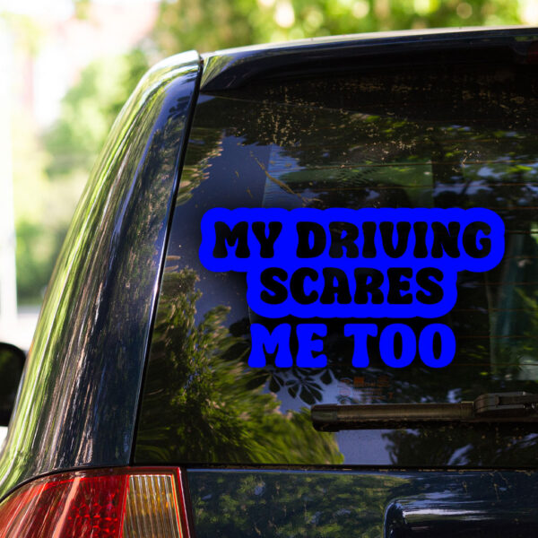 My Driving Scares Me Too Decal - Image 4