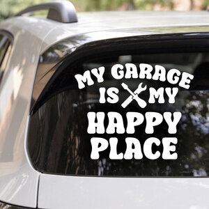 My Garage Is My Happy Place Decal
