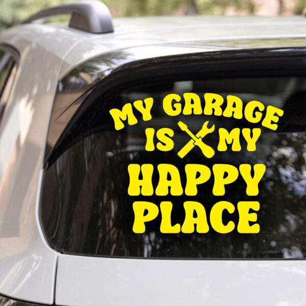 My Garage Is My Happy Place Decal - Image 5