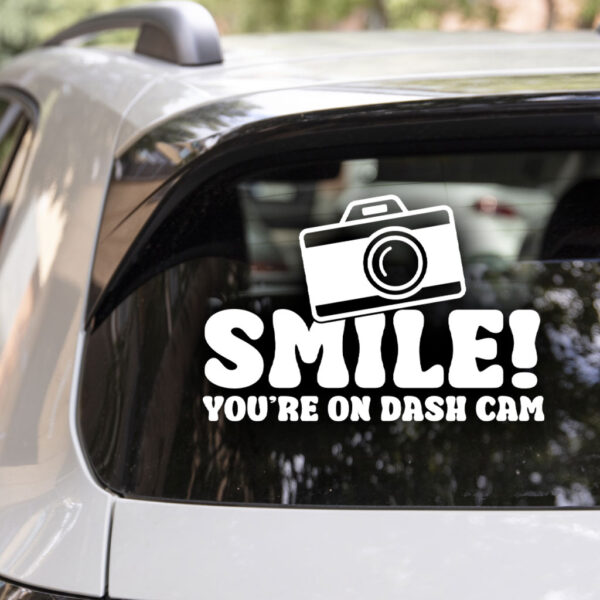 Smile! You're On Dash Cam Decal