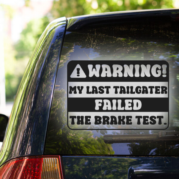 Warning My Last Tailgater Car Decal - Image 2