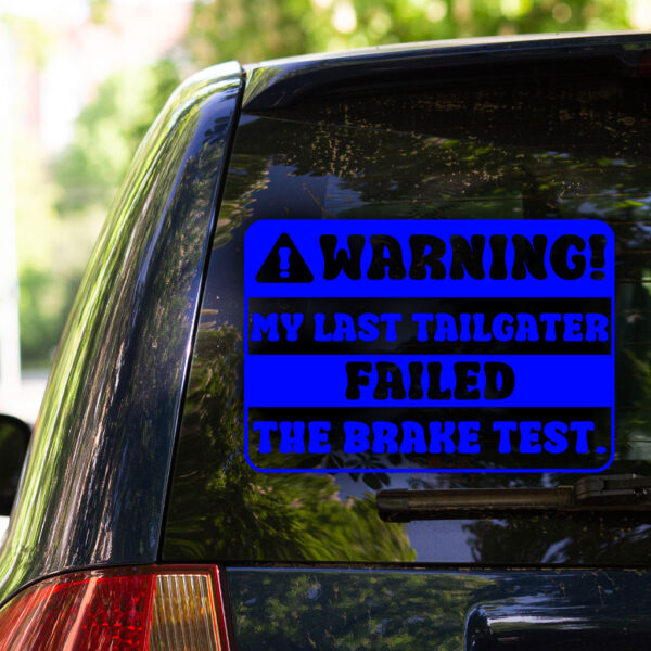 Warning My Last Tailgater Car Decal - Image 4