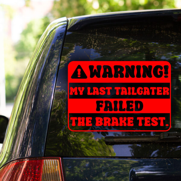 Warning My Last Tailgater Car Decal - Image 3