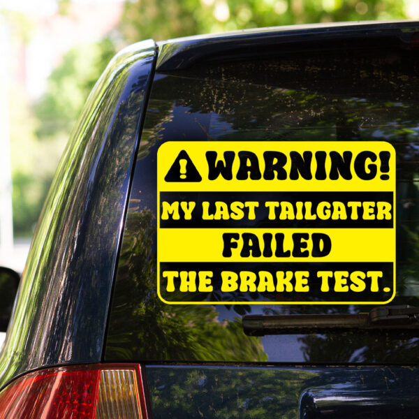 Warning My Last Tailgater Car Decal - Image 5